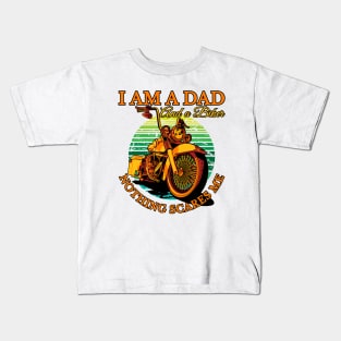 I am a dad and a biker nothing scares me, biker dad, real biker dad Kids T-Shirt